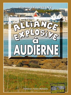 cover image of Alliance explosive à Audierne